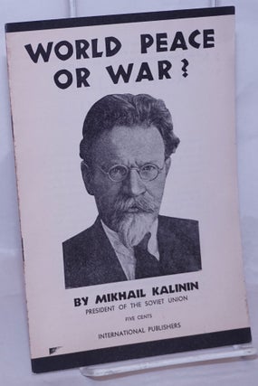 Cat.No: 95157 World peace or war? Mikhail Kalinin
