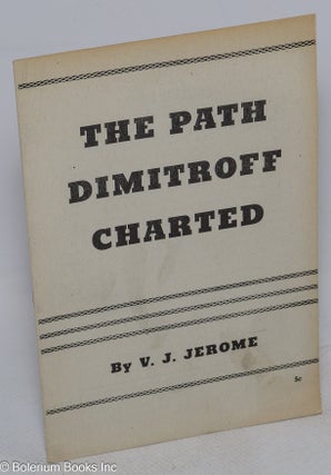 Cat.No: 95265 The path Dimitroff charted. Victor Jeremy Jerome