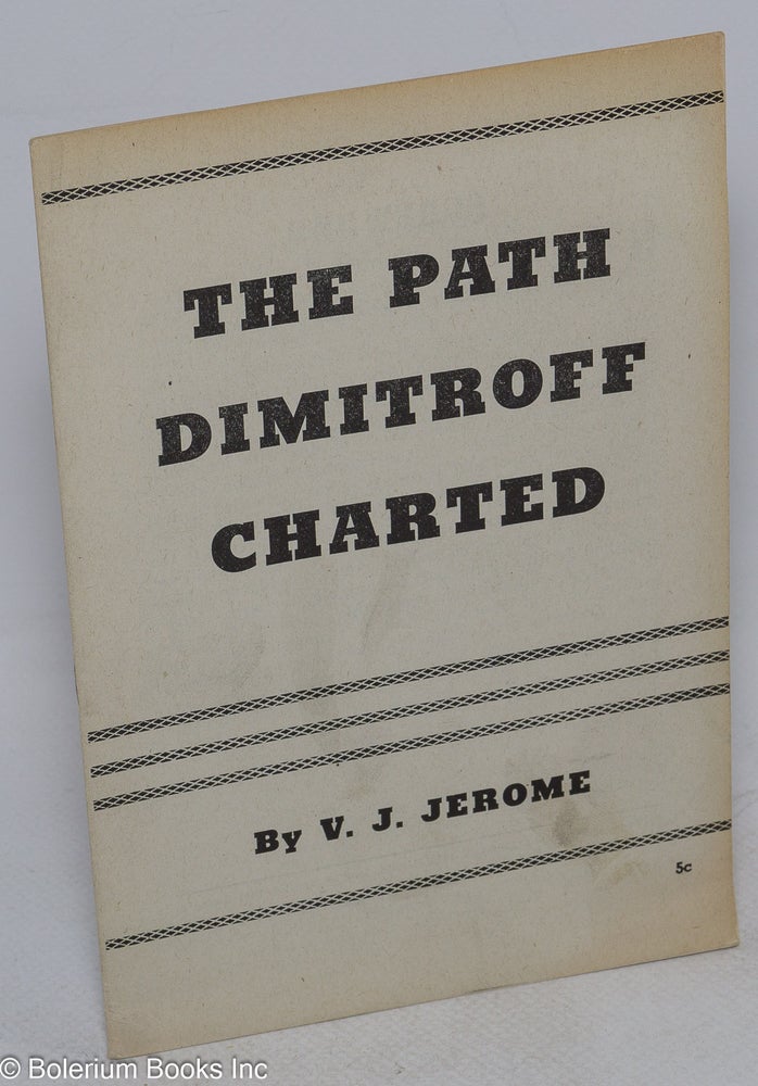 Cat.No: 95265 The path Dimitroff charted. Victor Jeremy Jerome.
