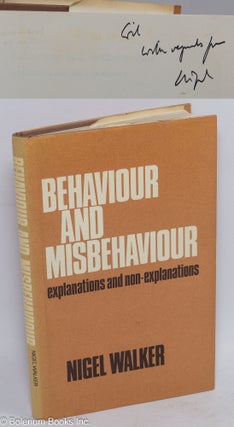 Cat.No: 95295 Behaviour and misbehaviour: explanations and non-explanations. Nigel Walker