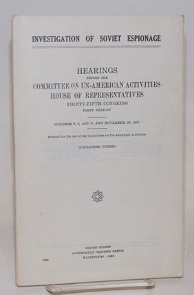 Cat.No: 95313 Investigation of Soviet espionage / hearings before the committee on...