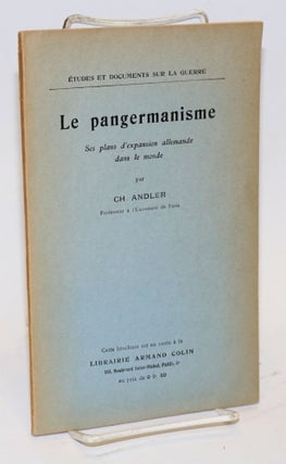 Cat.No: 95336 Le Pangermanisme, ses plans d'expansion allemande dans le monde. C....