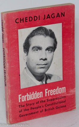 Cat.No: 95349 Forbidden freedom; the story of British Guiana, with a foreword by Tom...