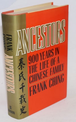 Cat.No: 9540 Ancestors; 900 years in the life of a Chinese Family. Frank Ching