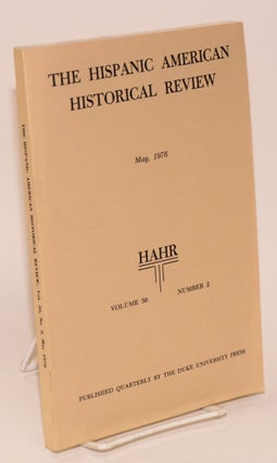 Cat.No: 95428 The Hispanic American historical review May 1976 volume 56 number 2
