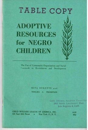 Adoptive resources for Negro children: the use of community organization and social casework in recruitment and development