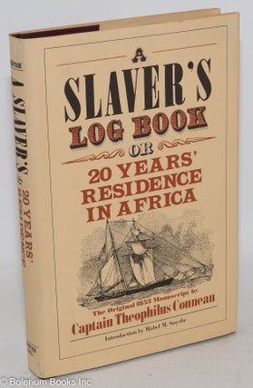 Cat.No: 95718 A slaver's log book; or 20 years' residence in Africa, the original...