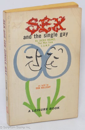 Cat.No: 95780 Sex and the Single Gay: by Jackie Holmes, that Man from C. A. M. P. as told...