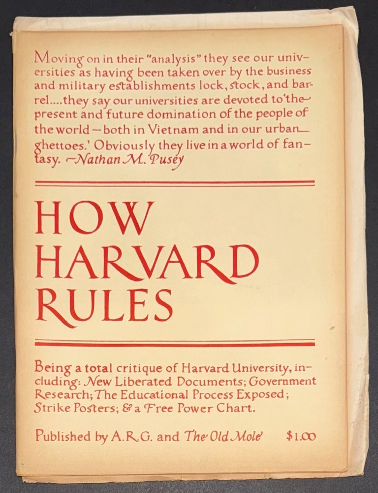 Cat.No: 95849 How Harvard rules,; being a total critique of Harvard University, including: new liberated documents; government research; the educational process exposed; strike posters; & a free power chart