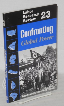 Cat.No: 95901 Confronting global power, union strategies for the world economy. Janet...