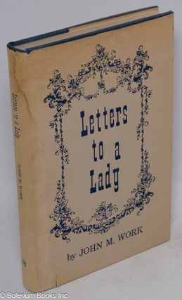 Cat.No: 96101 Letters to a lady. John M. Work