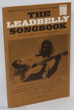 Cat.No: 96143 The Leadbelly songbook; edited by Moses Asch and Alan Lomax. The ballads,...