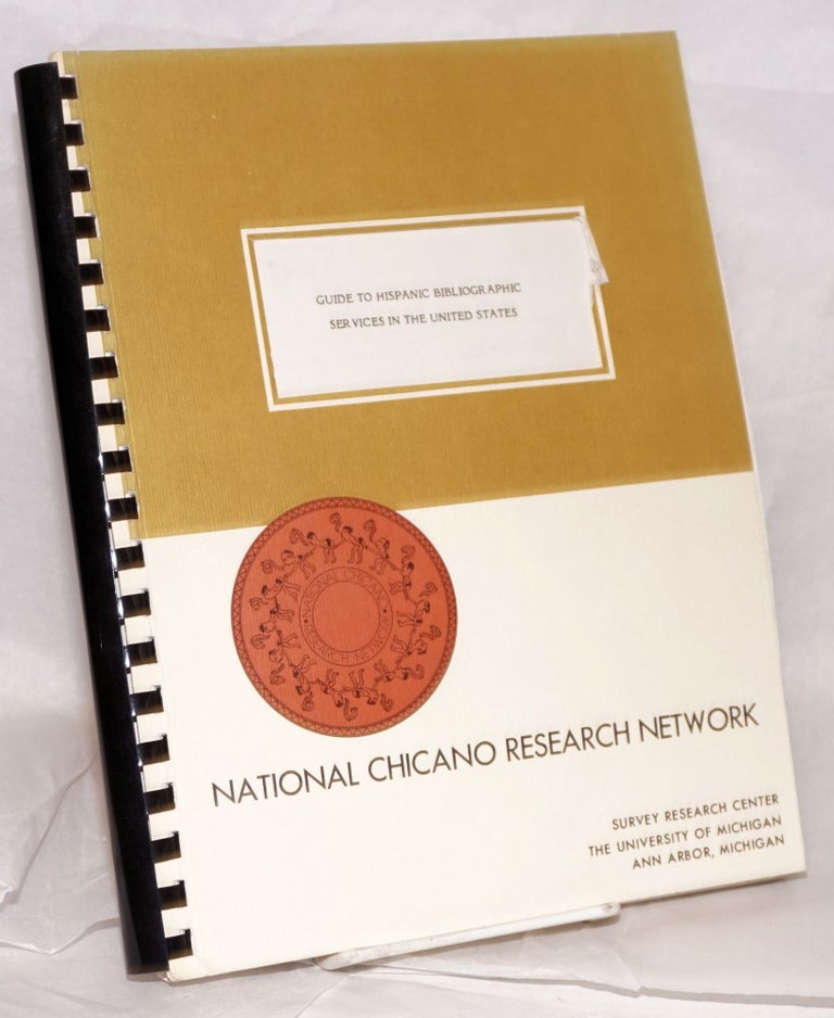 Cat.No: 96343 Guide to Hispanic bibliographic services in the United States. Hispanic Information Management Project, the National Chicano Research Network.