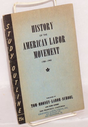 Cat.No: 96366 History of the American Labor Movement, 1700-1943. This outline was...