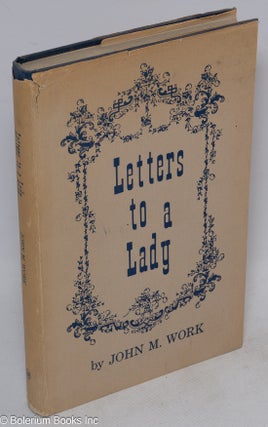 Cat.No: 96411 Letters to a lady. John M. Work