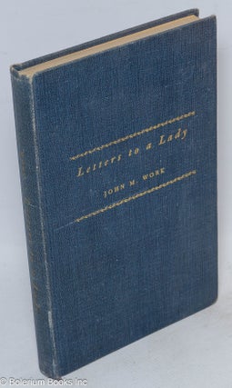 Cat.No: 96413 Letters to a lady. John M. Work
