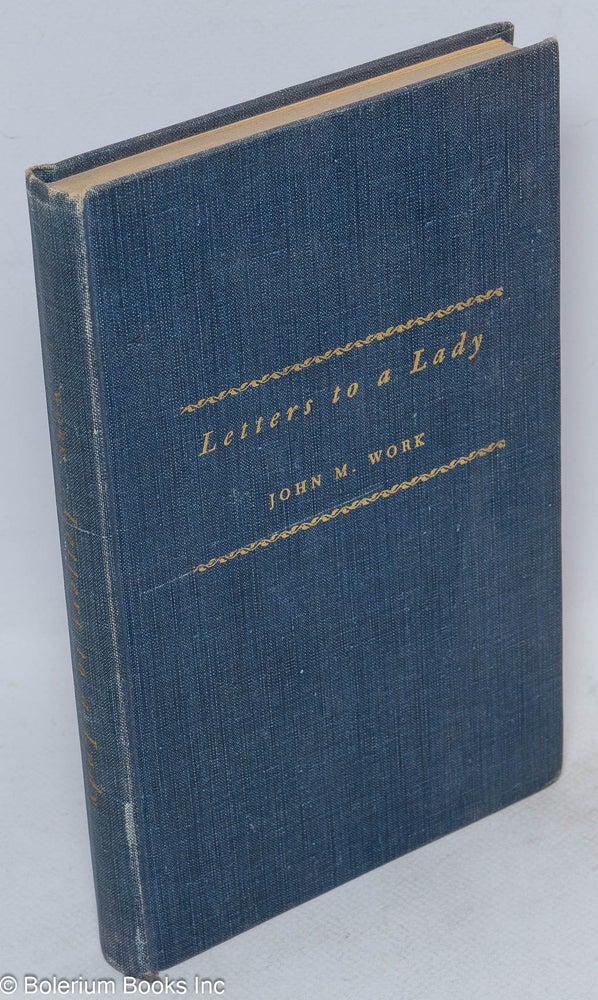 Cat.No: 96413 Letters to a lady. John M. Work.