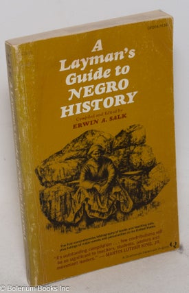 Cat.No: 9660 A layman's guide to Negro history. Erwin A. Salk, comp