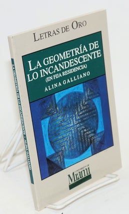 Cat.No: 96702 La geometría de lo incandescente (en fija residencia). Alina Galliano