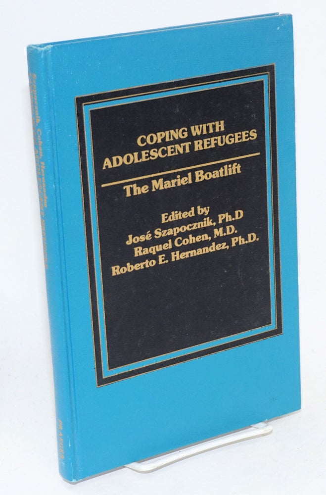 Cat.No: 96764 Coping with adolescent refugees; the Mariel boatlift. José Szapocznik, eds, et. al.