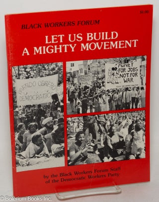 Cat.No: 96897 Let us build a mighty movement. Black Workers Forum