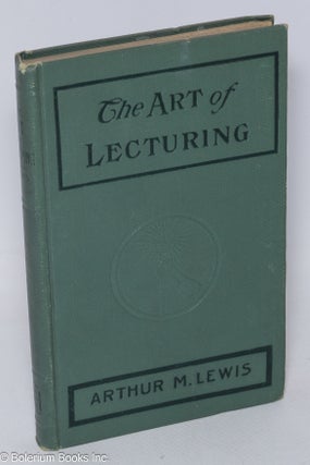 Cat.No: 9690 The Art of Lecturing. Revised edition. Arthur M. Lewis