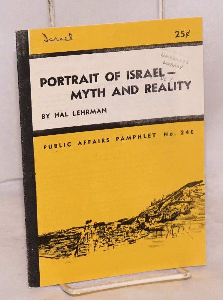 Cat.No: 96947 Portrait of Israel: myth and reality. Hal Lehrman.