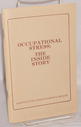 Cat.No: 96957 Occupational stress: the inside story. Written by Aaron Back, with...