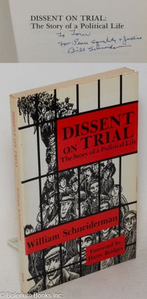 Cat.No: 9702 Dissent on trial: the story of a political life. William Schneiderman, Harry...