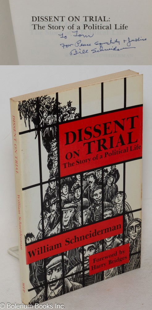 Cat.No: 9702 Dissent on trial: the story of a political life. William Schneiderman, Harry Bridges.
