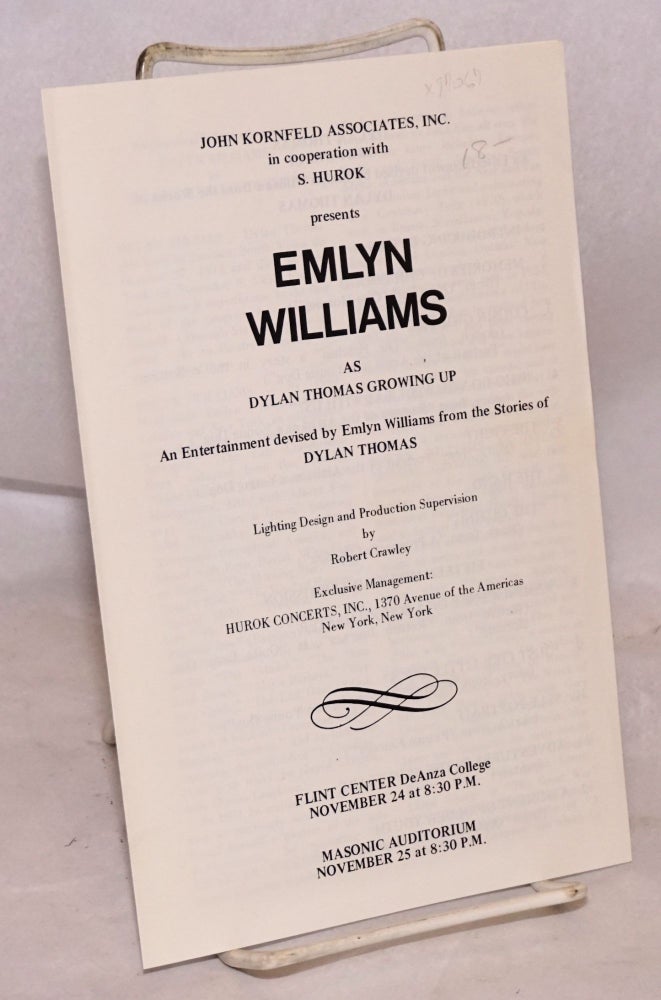 Cat.No: 97067 John Kornfeld Associates, Inc. in cooperation with S. Hurok presents Emlyn Williams as Dylan Thomas growing up: an entertainment devised by Emlyn Williams from the stories of Dylan Thomas. Emlyn Williams.