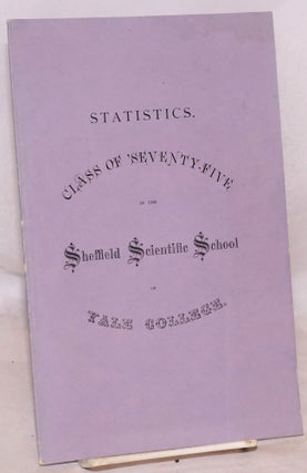 Cat.No: 97144 Statistics. Class of 'seventy-five in the Sheffield Scientific School of...