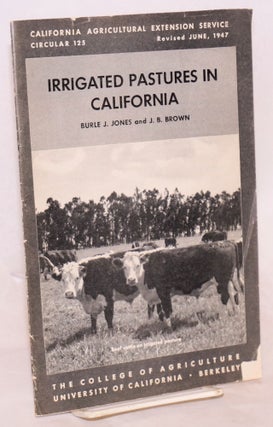 Cat.No: 97145 Irrigated Pastures in California. Burle J. Jones, J. B. Brown