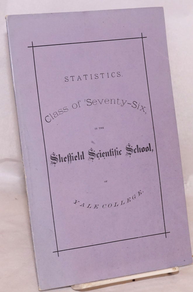 Cat.No: 97150 Statistics. Class of 'seventy-six in the Sheffield Scientific School, of Yale College. Yale.