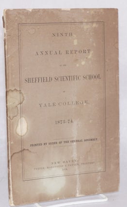 Cat.No: 97169 Ninth annual report of the Sheffield Scientific School of Yale college....