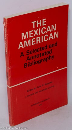 Cat.No: 9722 The Mexican American; a selected and annotated bibliography. Luis G. Nogales