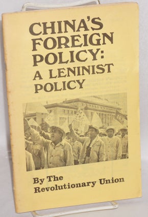 Cat.No: 97227 China's foreign policy: a Leninist policy. Revolutionary Union