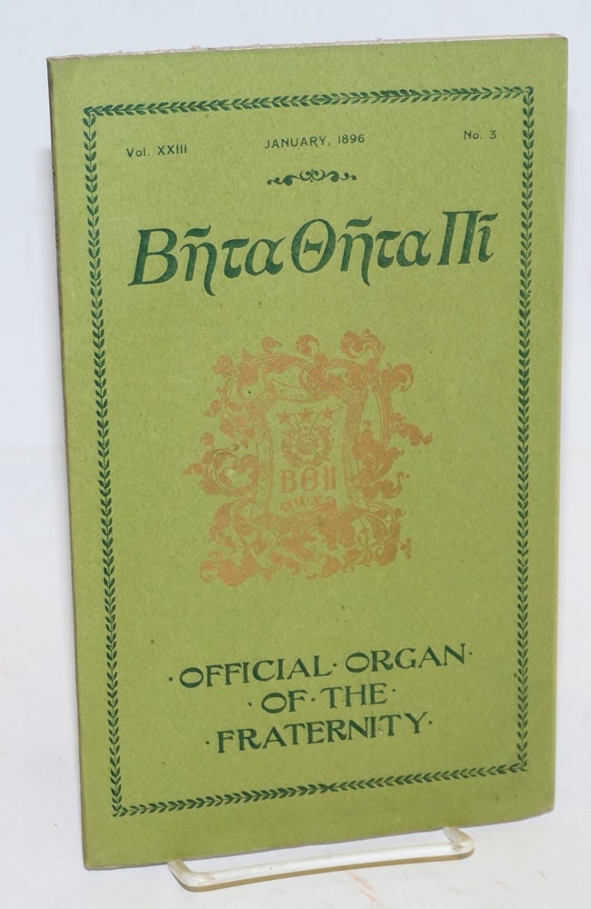 Cat.No: 97278 Beta theta pi, official organ of the fraternity vol. xxiii, January 1895, no. 3 [cover titling] The beta theta pi with which has been united The mystic messenger [title page]