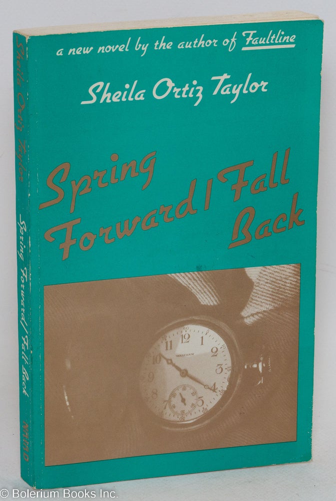 Cat.No: 97294 Spring forward/fall back; a novel. Sheila Ortiz Taylor.