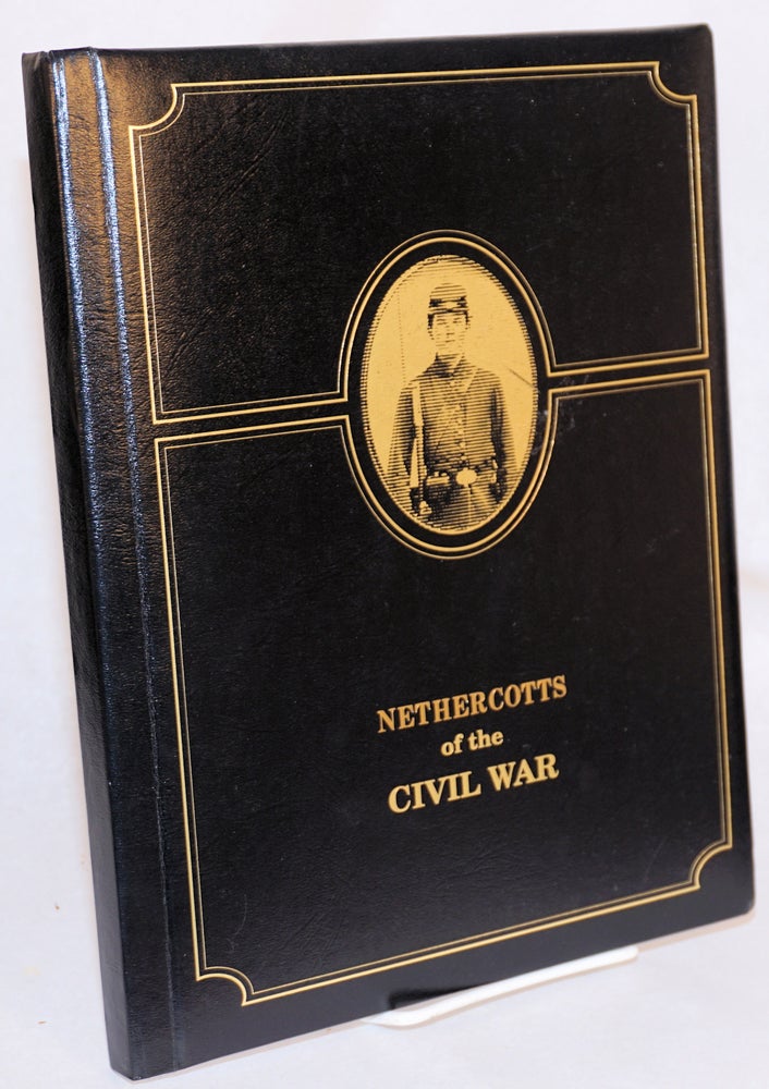 Cat.No: 97410 Nethercotts of the Civil War: printed exclusively for the Nethercotts