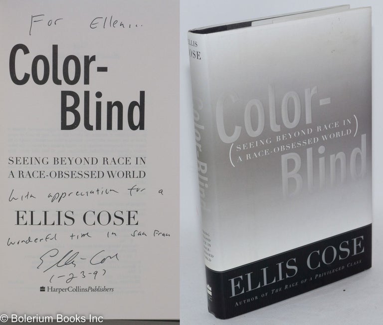 Cat.No: 97434 Color-blind; seeing beyond race in a race-obsessed world. Ellis Cose.