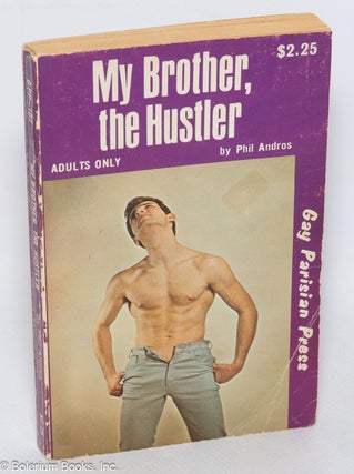 Cat.No: 97616 My Brother, the Hustler. Phil Andros, Samuel Steward