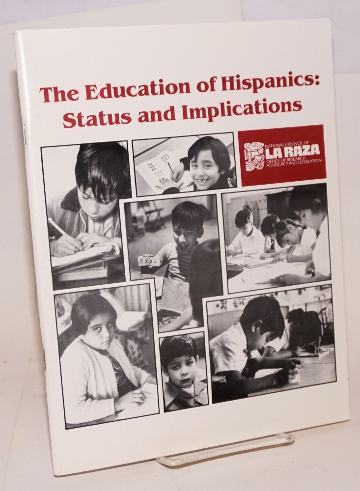 Cat.No: 97741 The Education of Hispanics: status and impications; 1986 Los Angeles conference edition. Lori S. Orum.
