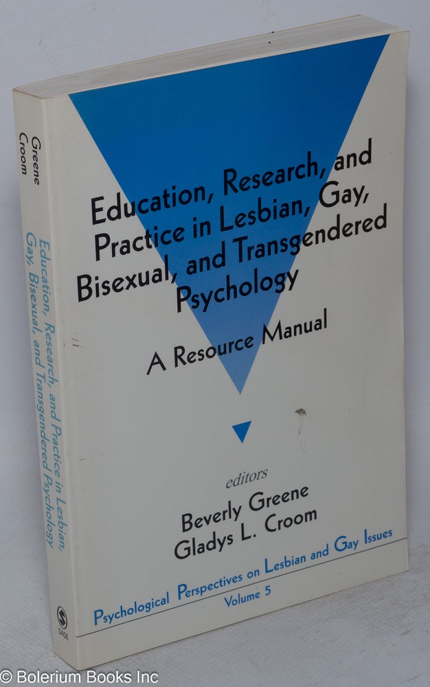 Cat.No: 97778 Education, research, and practice in lesbian, gay, bisexual, and transgendered psychology; a resource manual. Beverly Greene, eds Gladys L. Croom.