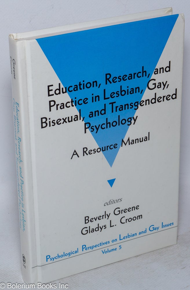 Cat.No: 97780 Education, research, and practice in lesbian, gay, bisexual, and transgendered psychology; a resource manual. Beverly Greene, eds Gladys L. Croom.