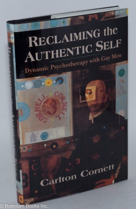 Cat.No: 97781 Reclaiming the Authentic Self: dynamic psychotherapy with gay men. Carlton...