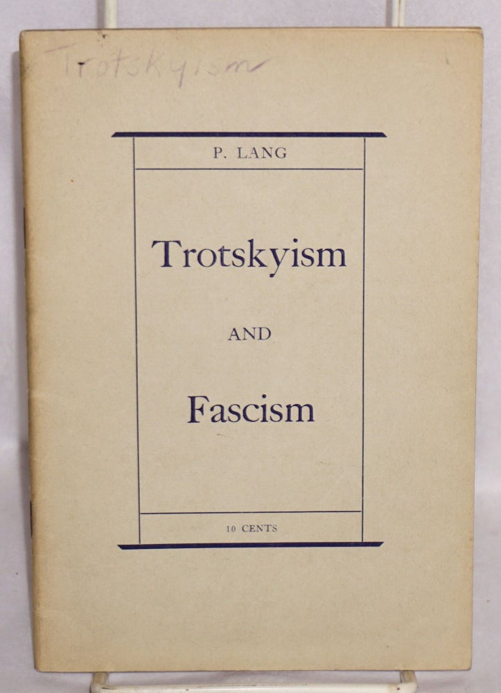 Cat.No: 97898 Trotskyism and Fascism: The anti-communist trial in Leipzig and the trial of the terrorists in Moscow. P. Lang.