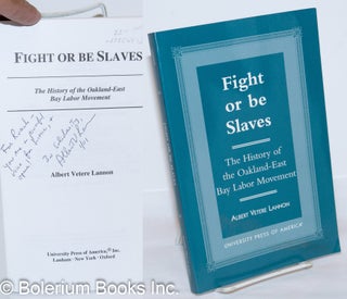 Cat.No: 97924 Fight or be slaves, the history of the Oakland - East Bay labor movement....