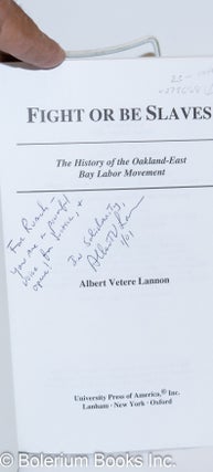 Fight or be slaves, the history of the Oakland - East Bay labor movement