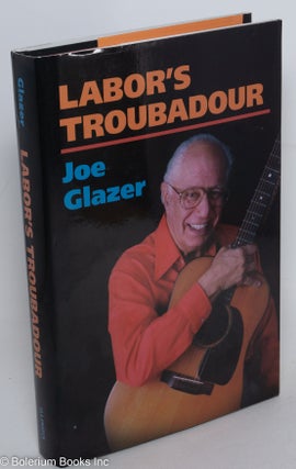 Cat.No: 97930 Labor's troubadour. Joe Glazer